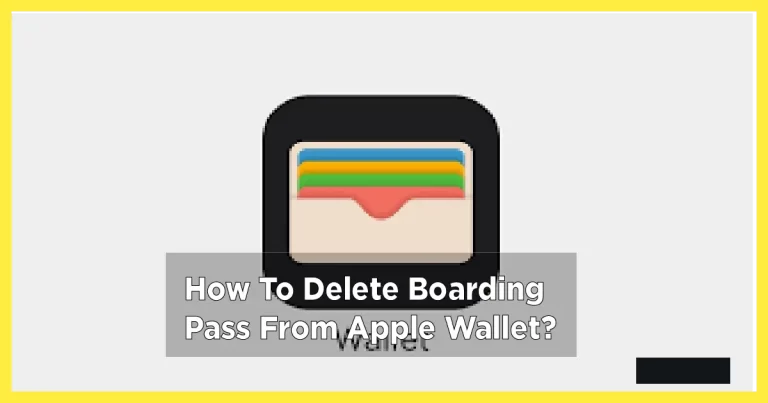 How To Delete Boarding Pass From Apple Wallet?
