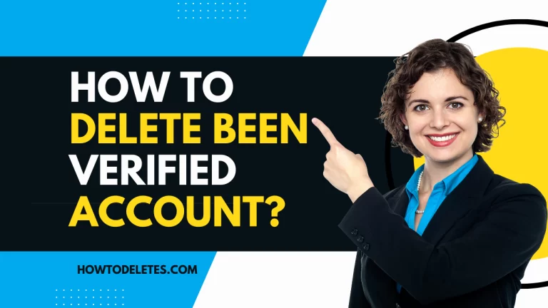 How To Delete Been Verified Account?